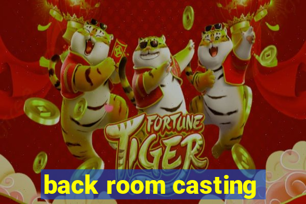 back room casting